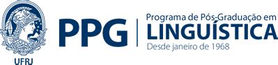Pos Graduação Em Linguistica - PPG – Programa de Pós-Graduação em Linguística da UFRJ.