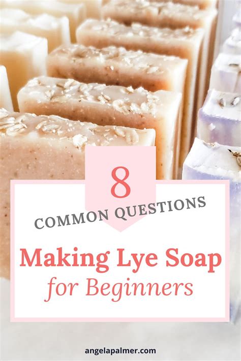 Making Lye Soap 8 Common Questions For Beginners Cold Process Soap Recipes Lye Soap Soap Making