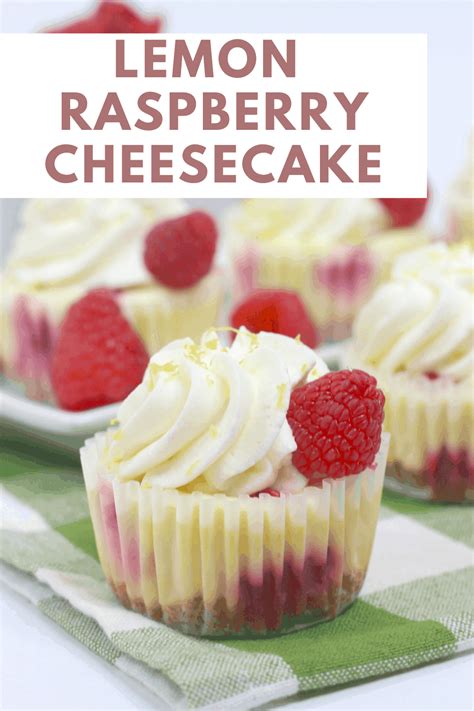 Mini Lemon Raspberry Cheesecakes Recipe Lemon Raspberry Cheesecake Lemon Raspberry Desserts