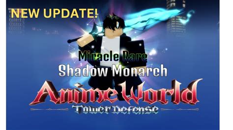 Shadow Monarch Showcase Anime World Tower Defense Youtube