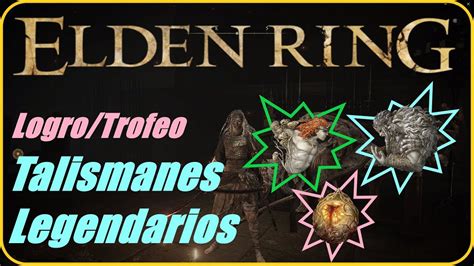 ELDEN RING CONSIGUE LOGRO TROFEO TALISMANES LEGENDARIOS YouTube