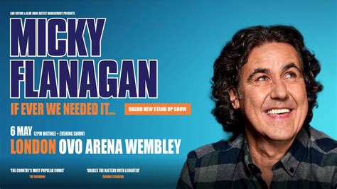 Micky Flanagan If Ever We Needed It