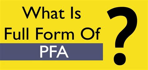 What Is The PFA Full Form: PFA Meaning And Usage