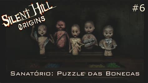 Silent Hill Origins Detonado 6 Puzzle Das Bonecas Youtube