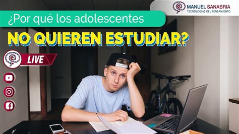 Por Qu Los Adolescentes No Quieren Estudiar Youtube