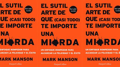 10 Lecciones Del Libro El Sutil Arte De Que Casi Todo Te Importe Una