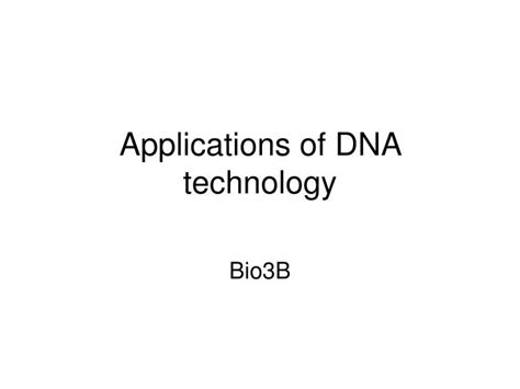 PPT - Applications of DNA technology PowerPoint Presentation, free ...