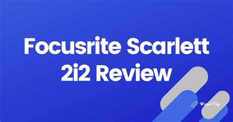 Focusrite Scarlett 2i2 Review: Audio Interface for You?