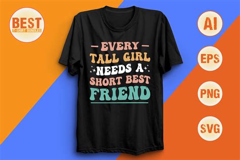 Every Tall Girl Needs A Short Best Friend Shirt