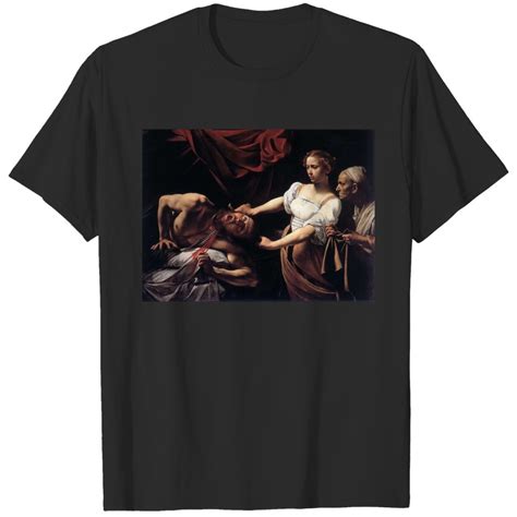 Judith Beheading Holofernes Caravaggio T Shirts Sold By Princessdluna