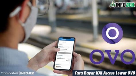 Cara Bayar KAI Access Lewat OVO Mudah Terlengkap Infojek