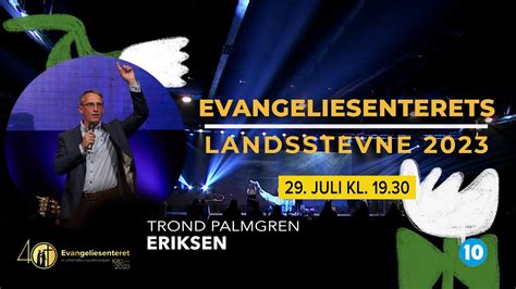 Evangeliesenterets Landsstevne 2023 Trond Palmgren Eriksen