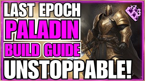 Last Epoch Unstoppable Paladin Build Guide Healing Hands Big