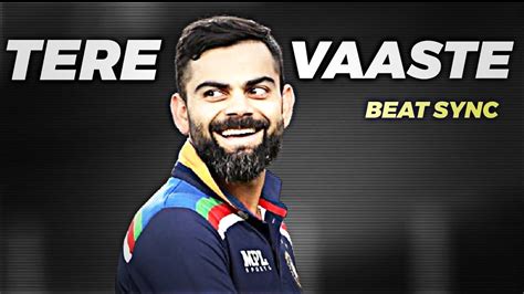 Tere Vaaste Ft Virat Kohli Virat Kohli Whatsapp Status YouTube