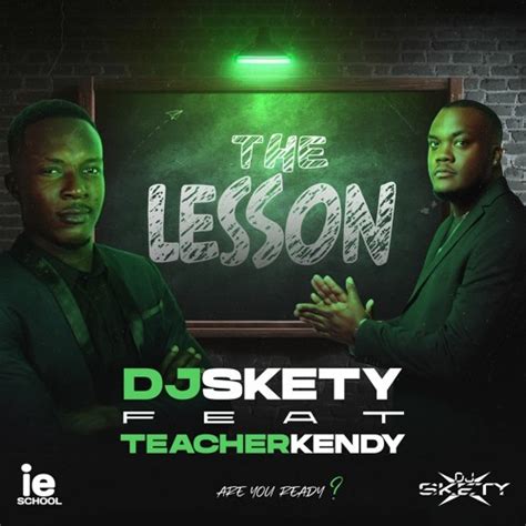 Stream Dj Skety Feat Teacher Kendy The Lesson By Dj Skety Listen