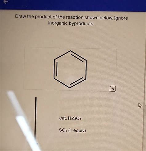 Solved Draw The Product Of The Reaction Shown Below Ignore Inorganic