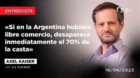 Axel Kaiser En La Naci N De Argentina Las Necesidades No Son Derechos