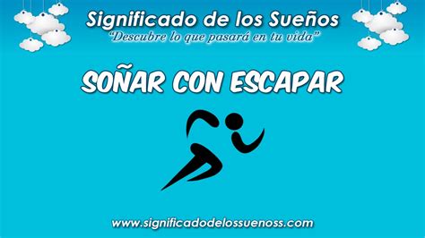 Soñar con escapar Qué significa soñar con escapar YouTube