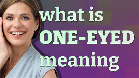 One Eyed Meaning Of One Eyed Youtube