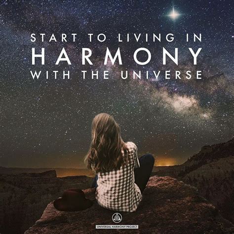 Start To Living In Harmony With The Universe Harmony Universe