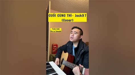 CuỐi CÙng ThÌ Jack J97 Covered By Toàn Lâm Guitar Acoustic Youtube