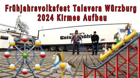 Fr Hjahrsvolksfest Talavera W Rzburg Kirmes Aufbau Unterwegs Mit