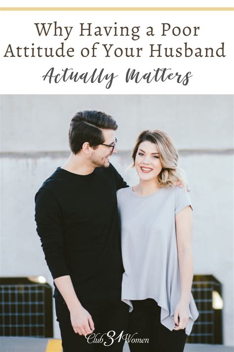 Why Having A Poor Attitude Of Your Husband Actually Matters Club31women