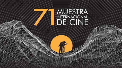 71 Muestras Internacional Del Cine Agenda De Eventos De Guanajuato