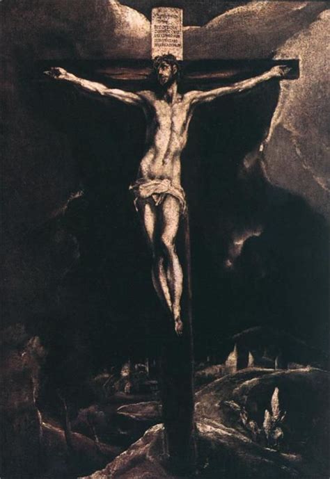 Christ On The Cross By El Greco The Cross Of Christ El Greco