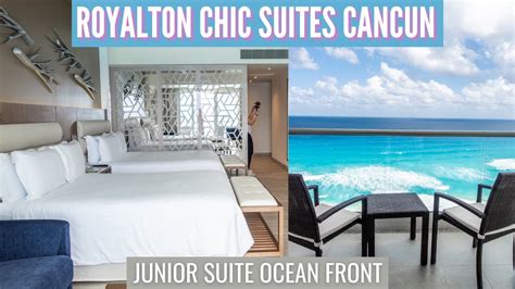 Luxury Junior Suite Ocean Front Room Tour Royalton Chic Suites Cancun