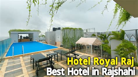 Rajshahi Low Price Hotel Hotel Royal Raj Rajshahi Hotel Youtube