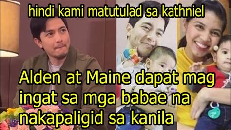 Alden Richards At Maine Mendoza Dapat Mag Ingat Sa Mga Babae Na