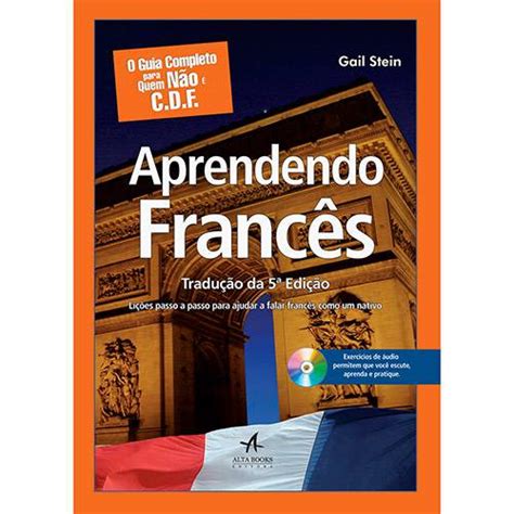 Tudo Sobre Livro Aprendendo Francês o Guia Completo para Quem