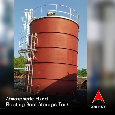 Atmospheric Fixed Floating Roof Storage Tank Ascent Machineries