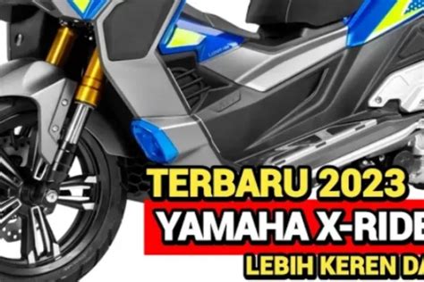 Di Kabarkan Pabrikan Yamaha Meluncurkan New Yamaha X Ride Facelift