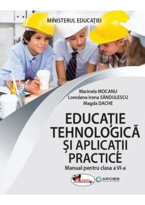 Educatie Tehnologica Si Aplicatii Practice Manual Pentru Clasa A VI A