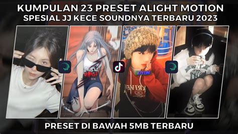 Kumpulan Preset Jj Alight Motion Spesial Jj Kece Sound Terbaru