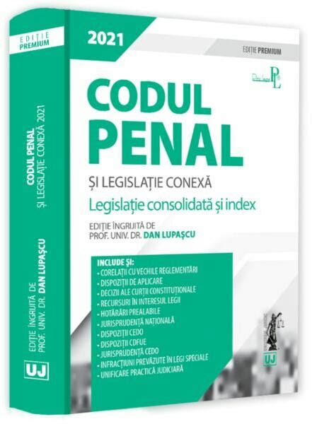 Codul Penal Si Legislatie Conexa Editie Premium Pdf Autor Dan