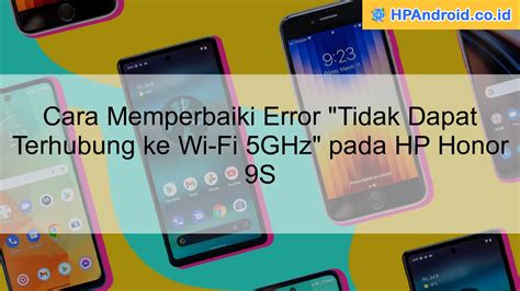 Cara Memperbaiki Error Tidak Dapat Terhubung Ke Wi Fi Ghz Pada Hp