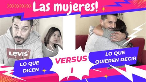 LO QUE ELLAS DICEN VS LO QUE REALMENTE QUIEREN DECIR I YouTube