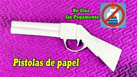 Origami Armas Como Hacer Pistolas De Papel Sin Pegamento Facíl YouTube