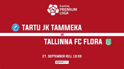 TARTU JK TAMMEKA TALLINNA FC FLORA A LE COQ PREMIUM LIIGA 29 Voor