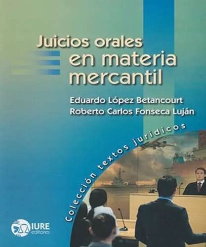 Juicios Orales En Materia Mercantil 1ª Ed 2016 De López Betancourt