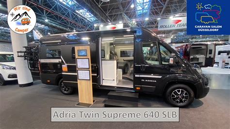 Vorstellung Des Adria Twin Supreme 640 Slb Auf Dem Caravan Salon Youtube