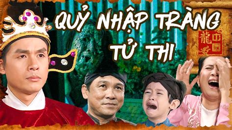 KINH DỊ QUỶ NHẬP TRÀNG TỬ THI FULL PHIM CỔ TÍCH 2023 TRẦN TRUNG