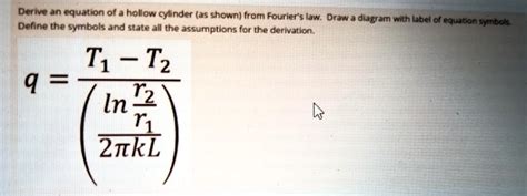 SOLVED: Derive an equation of a hollow cylinder (as shown) from Fourier ...