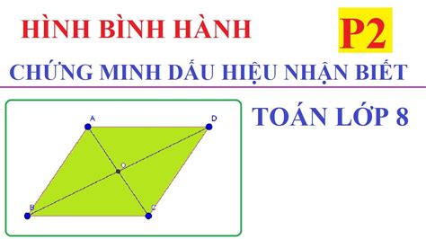 Cách Chứng Minh Dấu Hiệu Nhận Biết Hình Bình Hành Những Phương Pháp