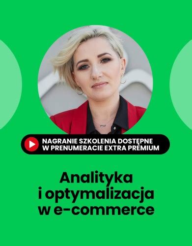 Analityka I Optymalizacja W E Commerce Szkolenie Online Ewp