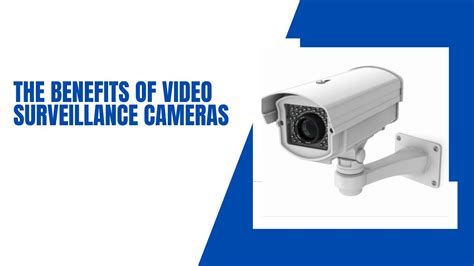 The Benefits Of Video Surveillance Cameras