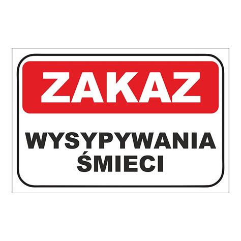 Tabliczka Zakaz Wysypywania Mieci Najlepsza Jako Drukarnia Wojewoda